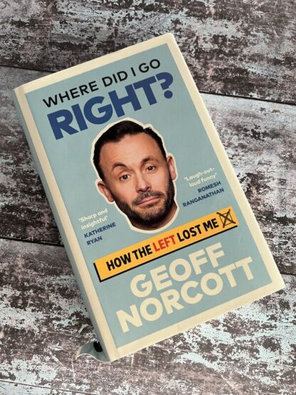 An image of a book by Geoff Norcott - Where Did I Go Right?