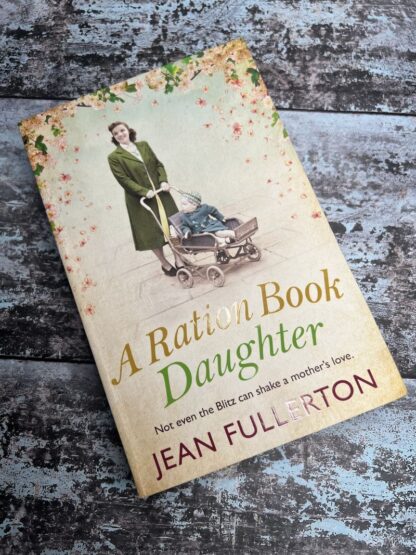 An image of a book by Jean Fullerton - A Ration Book Daughter