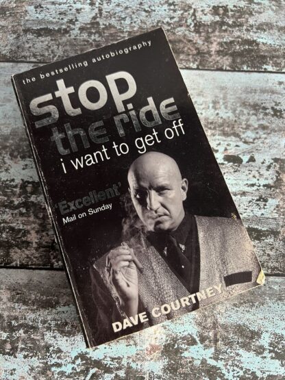 An image of a book by Dave Courtney - Stop the Ride I want to get off