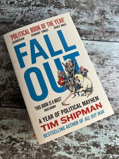 An image of a book by Tim Shipman - Fall Out A Year of Political Mayhem
