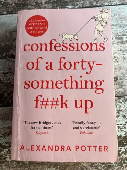 An image of a book by Alexandra Potter - Confessions of a Forty Something F##k up