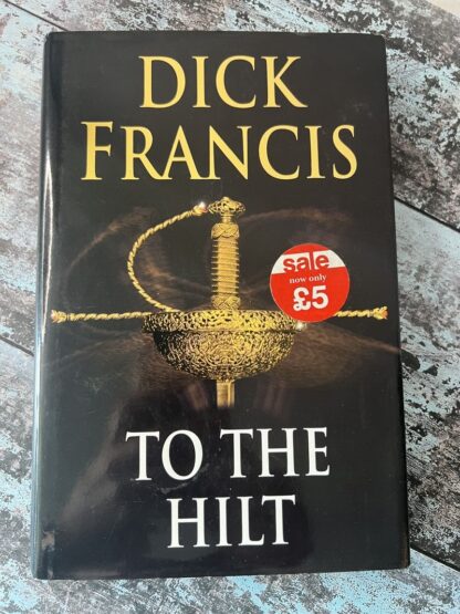 An image of a book by Dick Francis - To the Hilt