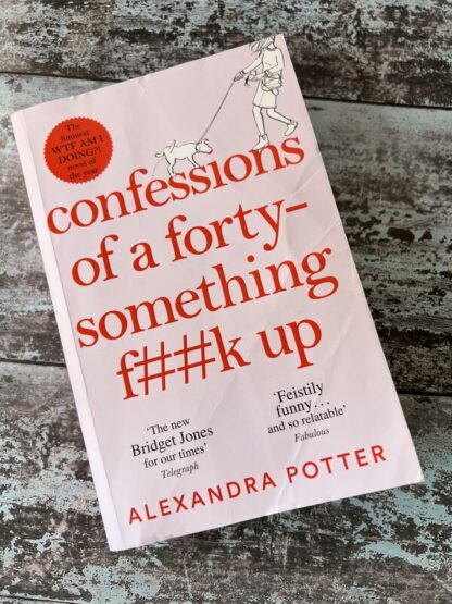 An image of a book by Alexandra Potter - Confessions of a forty-something f##k up