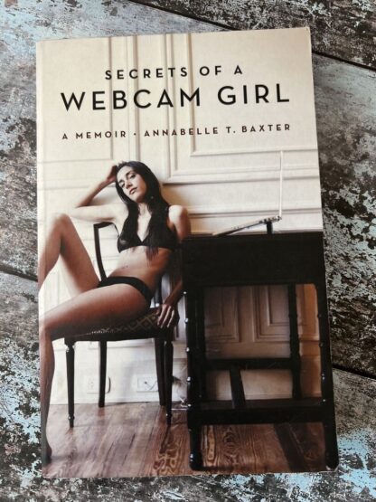 An image of a book by Annabelle T Baxter - Secrets of a Webcam Girl