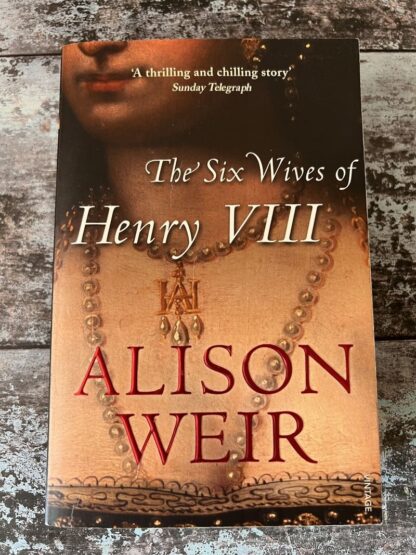 An image of a book by Alison Weir - The Six Wives of Henry VIII