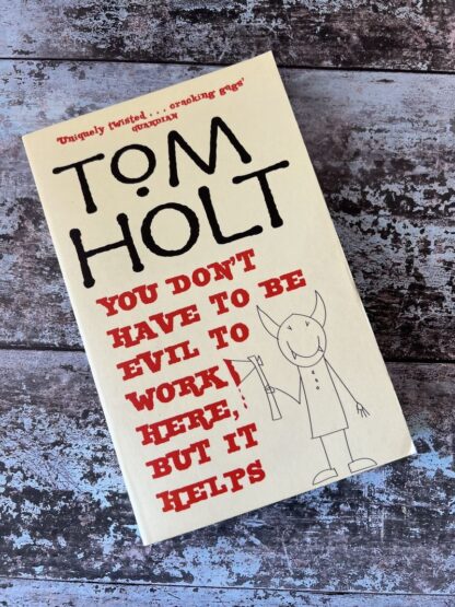 An image of a book by Tom Holt - You Don't Have to be Evil to work here but it helps