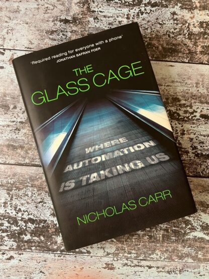 An image of a book by Nicholas Carr - The Glass Cage