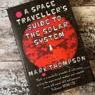 An image of a book by Mark Thompson - A Space Traveller's Guide to the Solar System