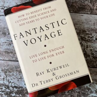 An image of a book by Ray Kurzweil and Dr Terry Grossman - Fantastic Voyage