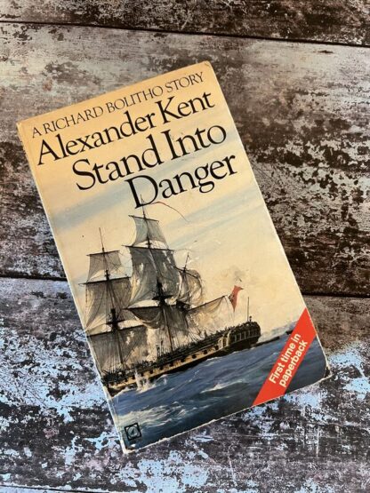 An image of a book by Alexander Kent - Stand Into Danger