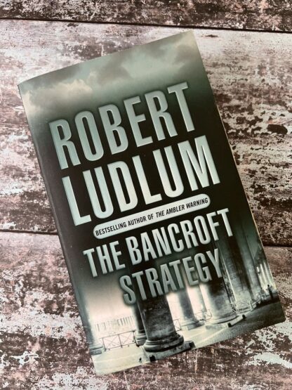 An image of a book by Robert Ludlum - The Bancroft Strategy