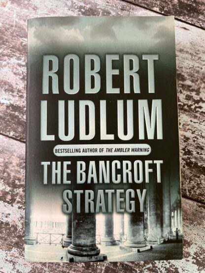 An image of a book by Robert Ludlum - The Bancroft Strategy
