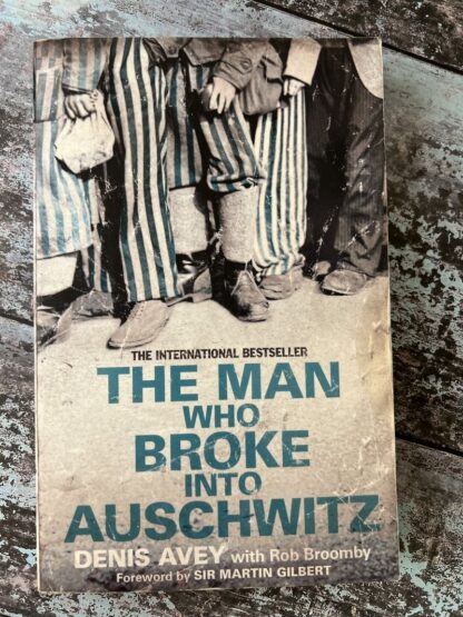 An image of a book by Denis Ivey - The Man Who Broke in Auschwitz