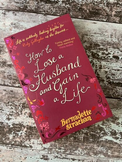 An image of a book by Bernadette Strachan - How to Lose a Husband and Gain a Life
