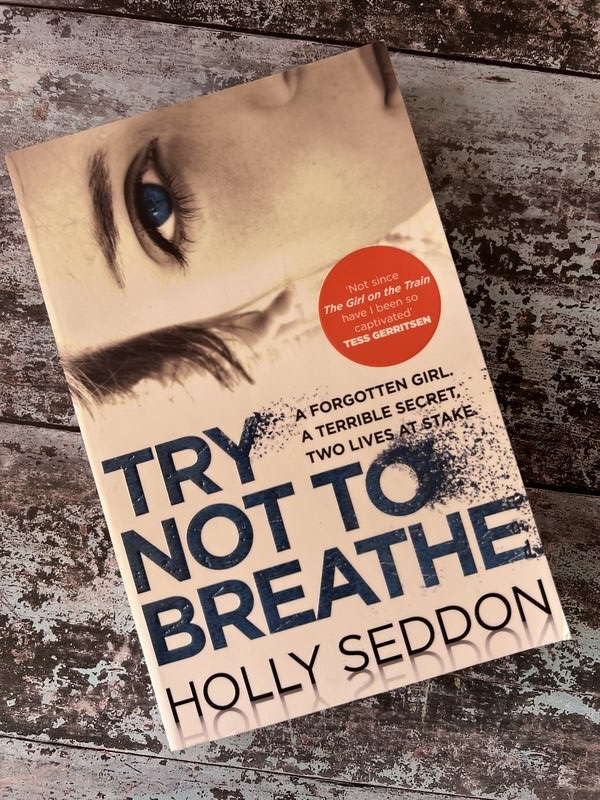 An image of a book by Holly Seddon - Try Not to Breathe