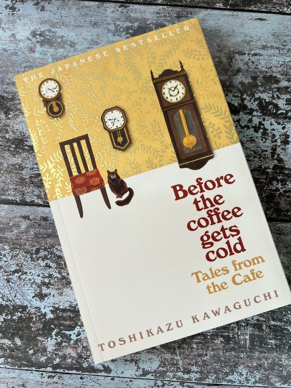 An image of a book by Toshikazu Kawaguchi - Before the Coffee Gets Cold: Tales from the Cafe