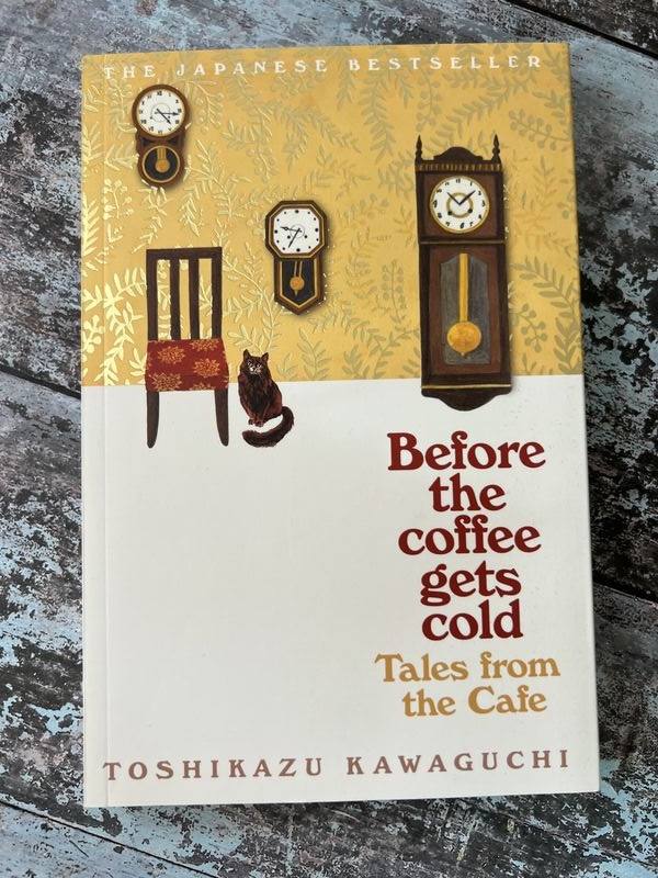 An image of a book by Toshikazu Kawaguchi - Before the Coffee Gets Cold: Tales from the Cafe