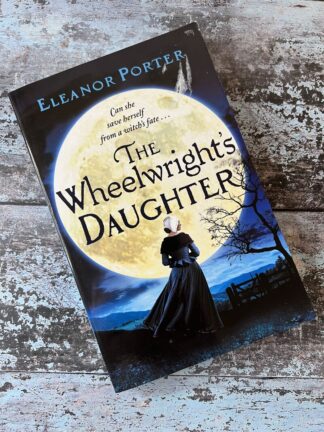 An image of a book by Eleanor Porter - the Wheelwright's Daughter