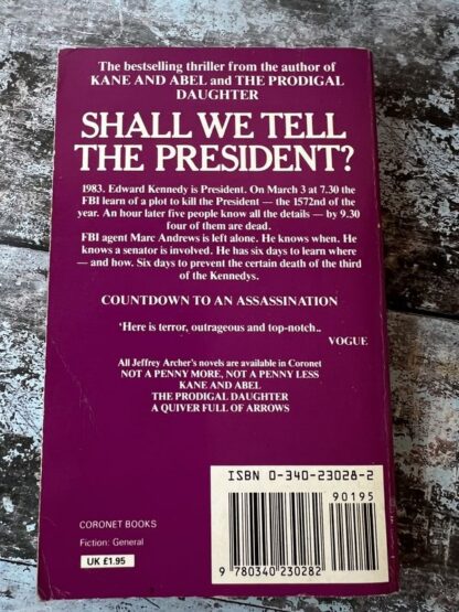 An image of a book by Jeffrey Archer - Shall We Tell The President?