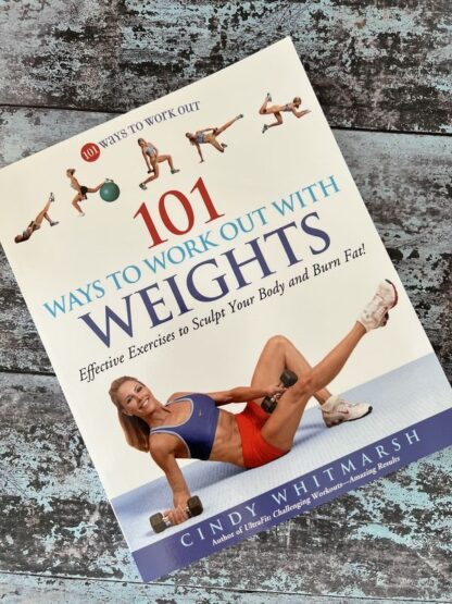 An image of the book by Cindy Whitmarsh - 101 Ways to Workout with Weights