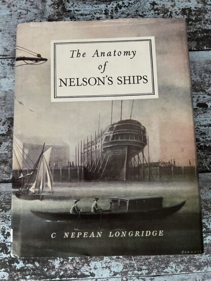 An image of the book by C Nepean Longridge - The Anatomy of Nelson's Ships