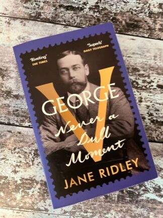 An image of the book by Jane Ridley - George V: Never a Dull Moment