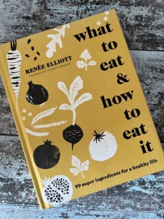 An image of the book What to eat and how to eat it by Renée Elliott