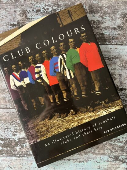 An image of a book by Bob Bickerton - Club Colours