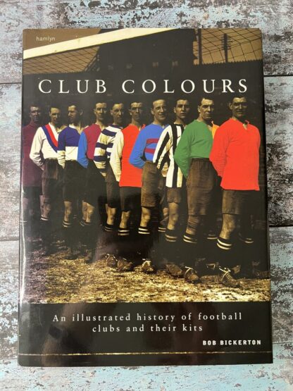 An image of a book by Bob Bickerton - Club Colours