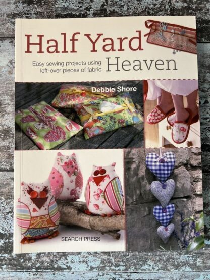 An image of the book Half Yard Heaven by Debbie Shore
