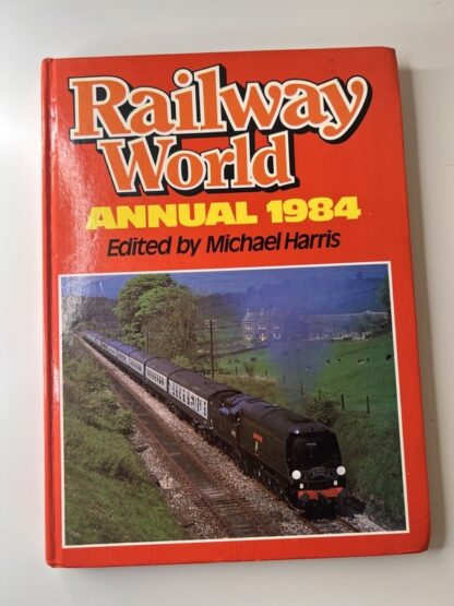 An image of the book Railway World: Annual 1984 edited by Michael Harris
