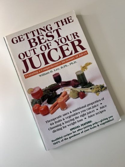 An image of the book Getting the Best out of your Juicer by William H Lee
