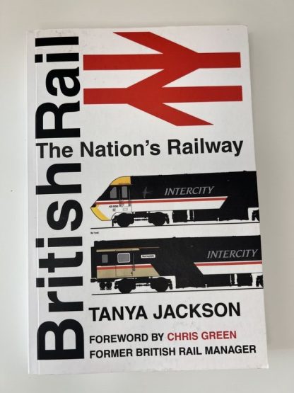 An image of the book British Rail: The Nations Railway by Tanya Jackson