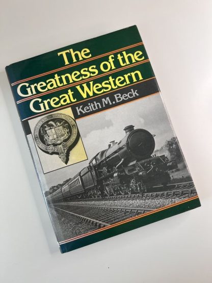 An image of the book The Greatness of the Great Western by Keith M Beck