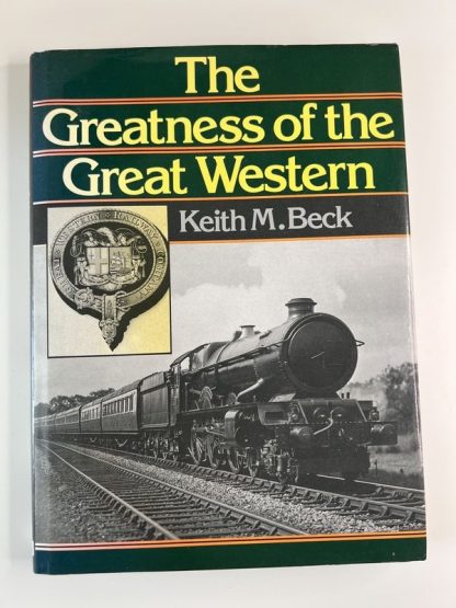 An image of the book The Greatness of the Great Western by Keith M Beck