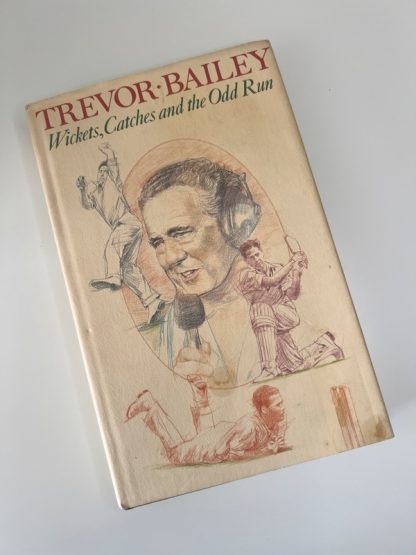 An image of the book Wickets, Catches and the Odd Run by Trevor Bailey