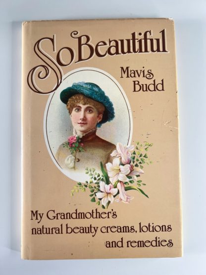 An image of the book So Beautiful: My Grandmother's natural beauty creams, lotions and remedies by Mavis Budd