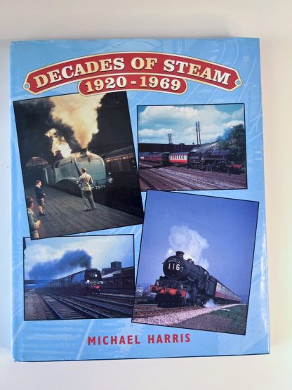 An image of the book Decades of Steam: 1920 - 1969 by Michael Harris