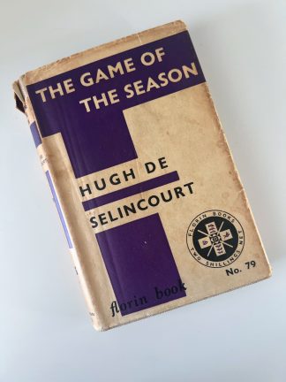 An image of the book The Game of the Season by Hugh De Selincourt