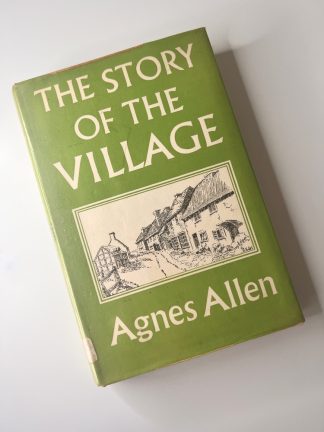 Affordable secondhand The Story of the Village by Agnes Allen, hardback, very good condition, photo-verified, StrangeBooks UK