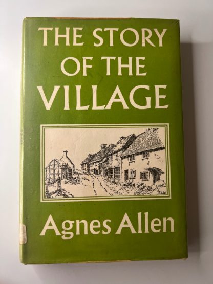Affordable secondhand The Story of the Village by Agnes Allen, hardback, very good condition, photo-verified, StrangeBooks UK