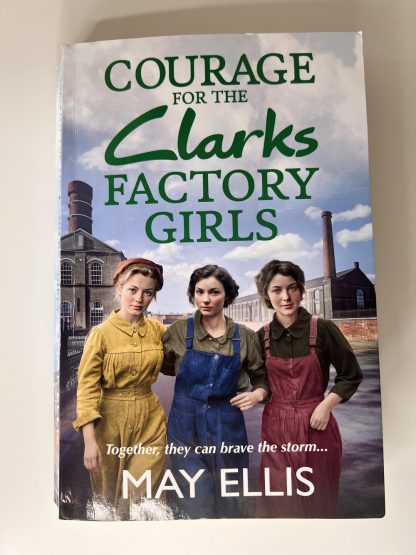 An image of the book Courage for the Clarks Factory Girls by May Ellis