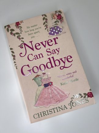 An image of the book Never Can say Goodbye by Christina Jones