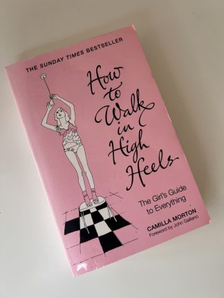 An image of the book How to Walk in High Heels by Camilla Morton