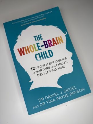 An image of the book The Whole Brain Child by Dr Daniel J Siegel and Dr Tina Payne Bryson