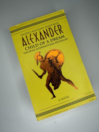 An image of the book Alexander Child of a Dream by Valerio Massino Manfredi