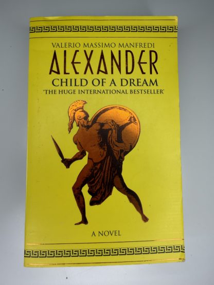 An image of the book Alexander Child of a Dream by Valerio Massino Manfredi