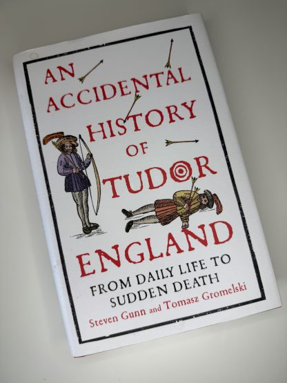 An image of the book An Accidental History of Tudor England by Steven Gunn and Tomasz Gromelski