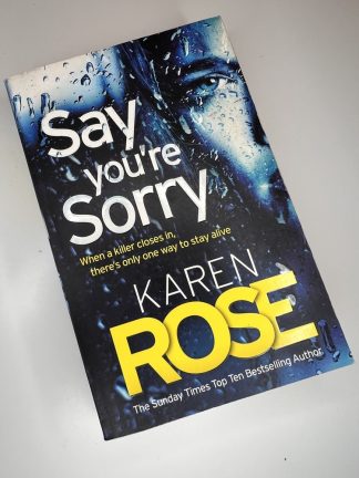 An image of the book Say You're Sorry by Karen Rose