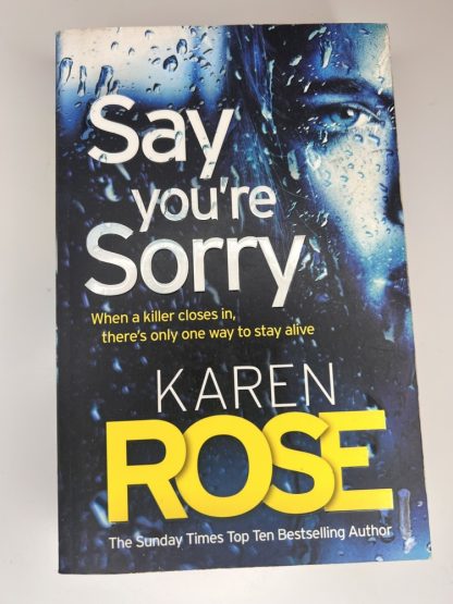 An image of the book Say You're Sorry by Karen Rose